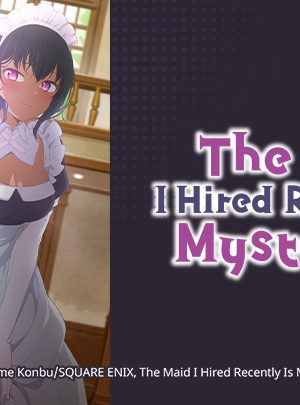 Cô Hầu Gái Tôi Mới Thuê Gần Đây Thật Đáng Ngờ Cô Hầu Gái Tôi Mới Thuê Gần Đây Thật Đáng Ngờ