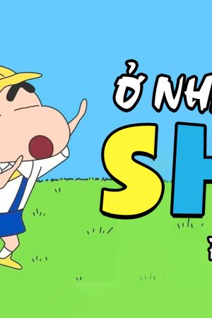 Ở Nhà Cùng Shin (Phần 1) Ở Nhà Cùng Shin (Phần 1)