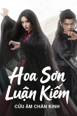 Hoa Sơn Luận Kiếm: Cửu Âm Chân Kinh Hoa Sơn Luận Kiếm: Cửu Âm Chân Kinh