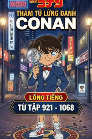 Conan lồng tiếng Xếp theo pops Tập 921-1068
