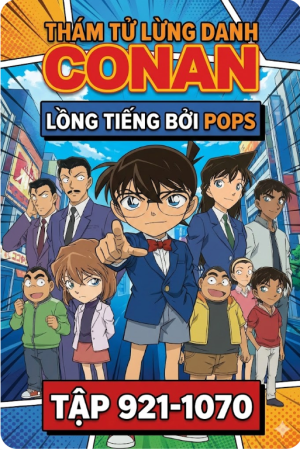 Conan lồng tiếng Xếp theo pops Tập 921-1070