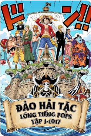 One Piece: Đảo Hải Tặc Pops Lồng Tiếng